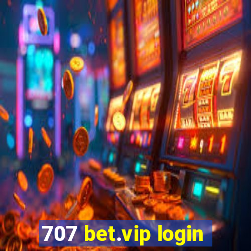 707 bet.vip login